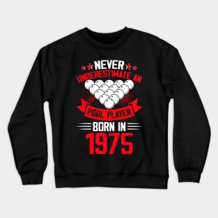 Never Underestimate A Pool Player Born In 1975 T Shirt For Women Men T-Shirt Crewneck Sweatshirt